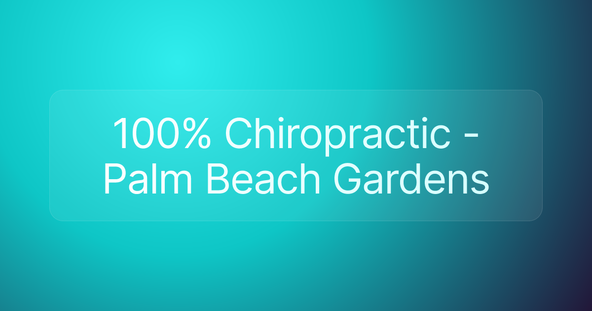 100% Chiropractic - Palm Beach Gardens