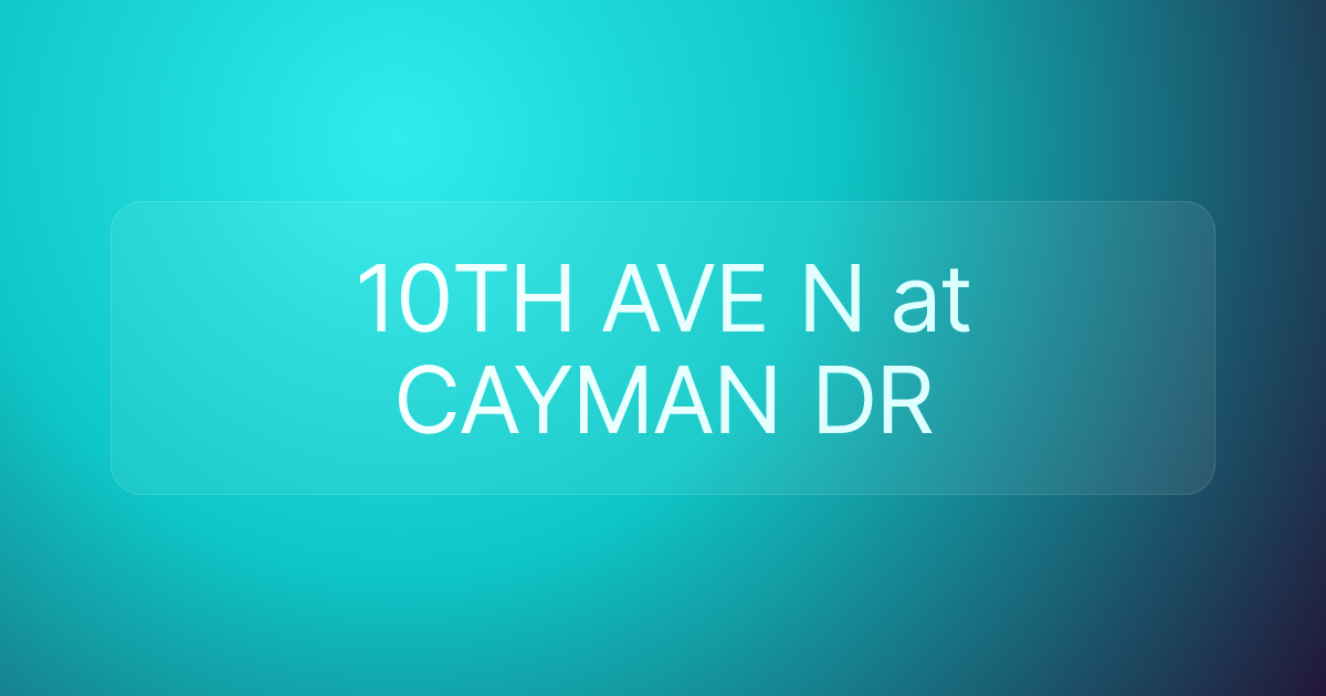 10TH AVE N at CAYMAN DR
