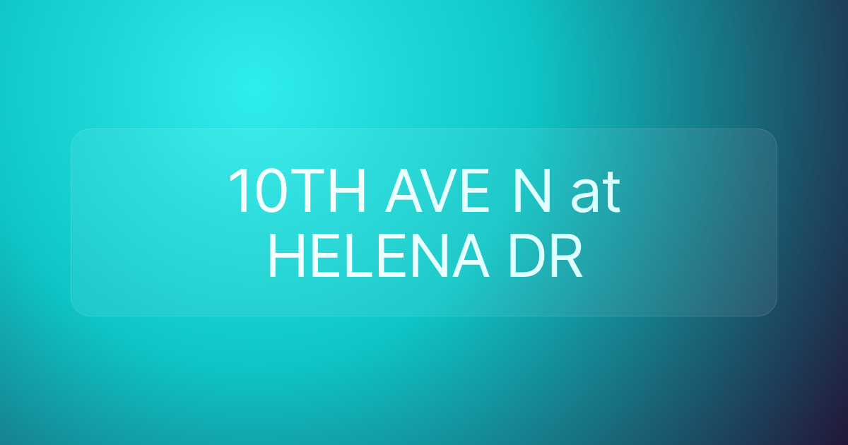 10TH AVE N at HELENA DR