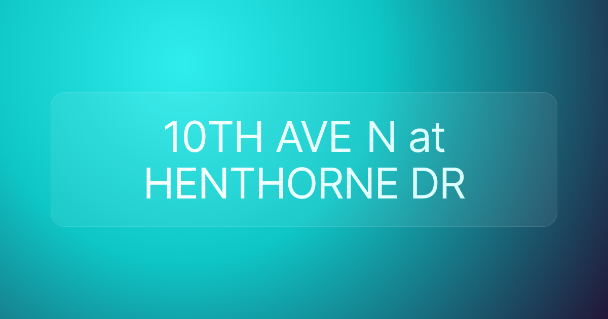 10TH AVE N at HENTHORNE DR