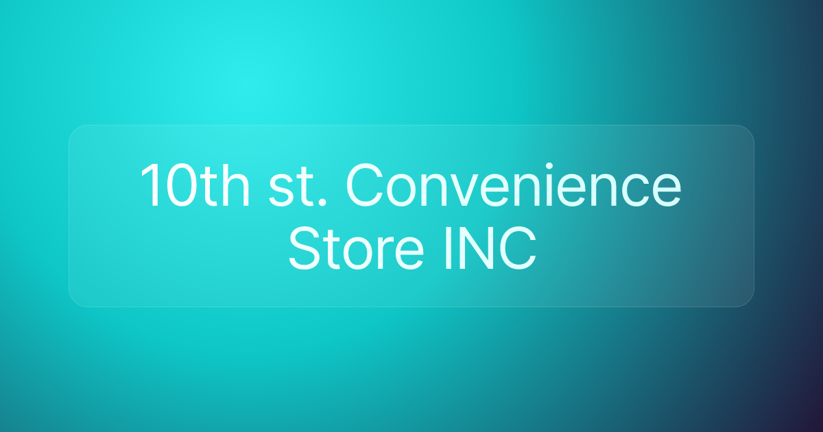 10th st. Convenience Store INC