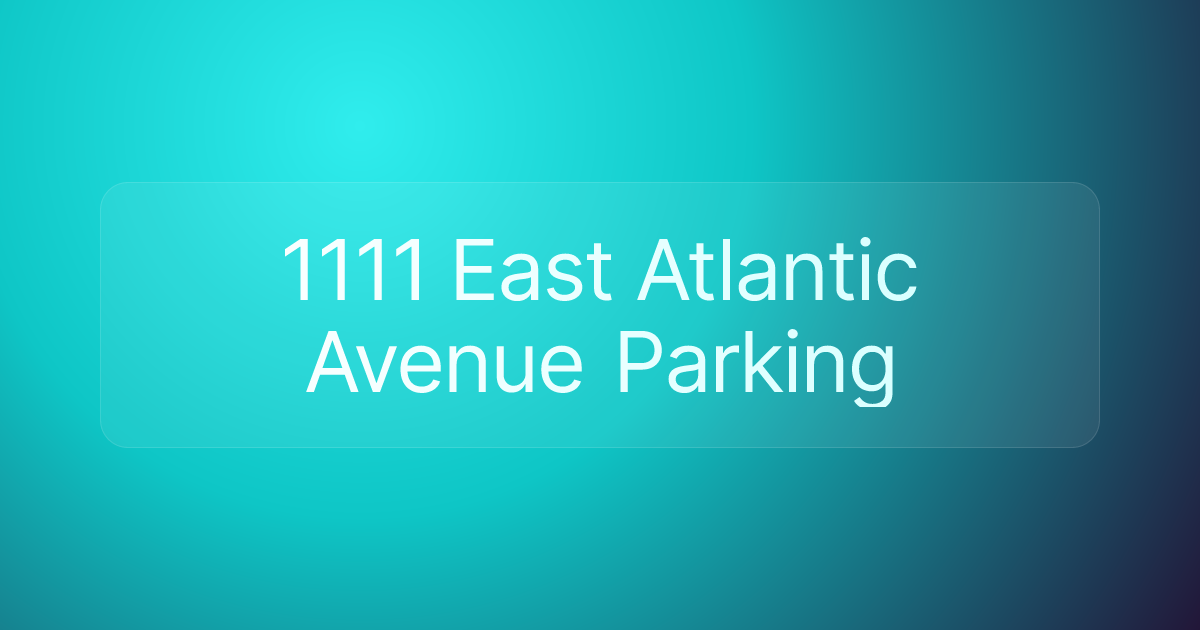 1111 East Atlantic Avenue Parking