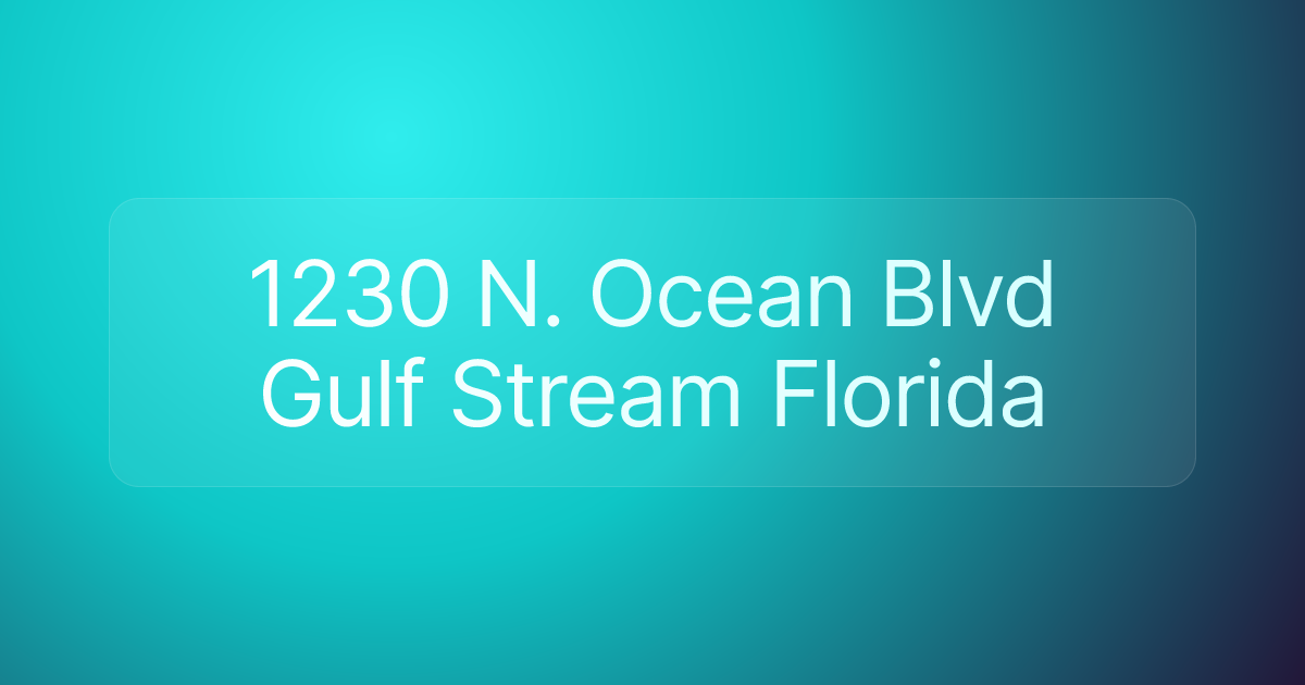 1230 N. Ocean Blvd Gulf Stream Florida