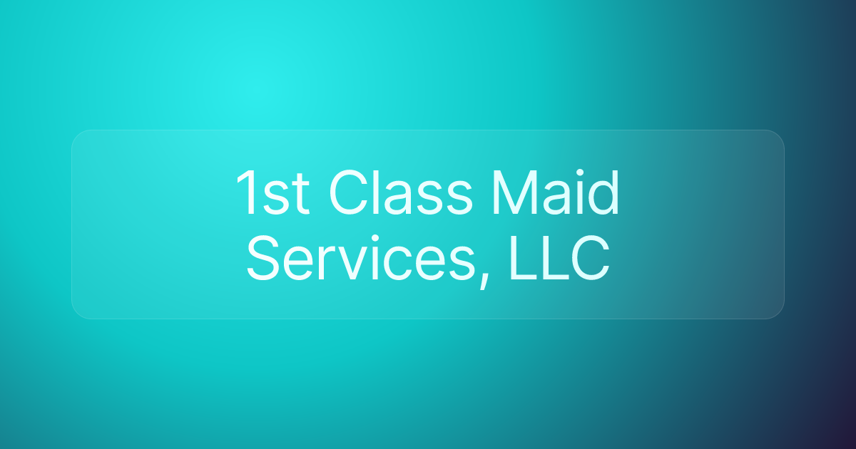 1st Class Maid Services, LLC