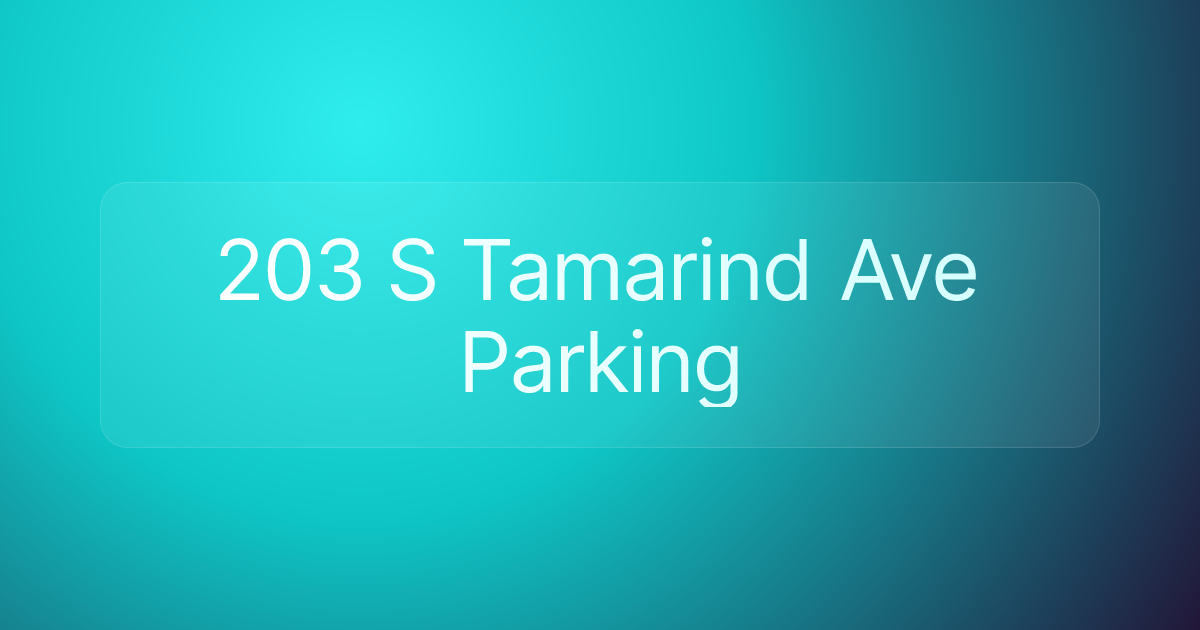 203 S Tamarind Ave Parking