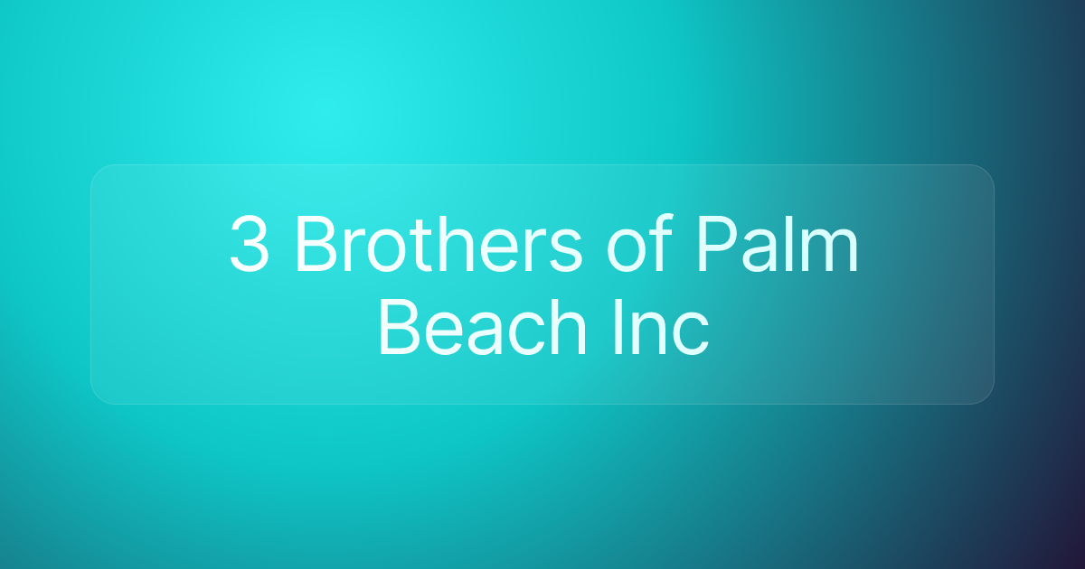 3 Brothers of Palm Beach Inc