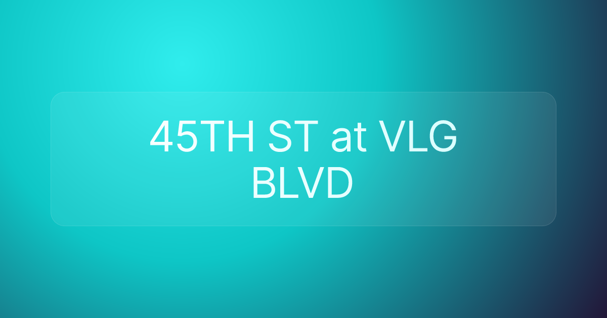 45TH ST at VLG BLVD