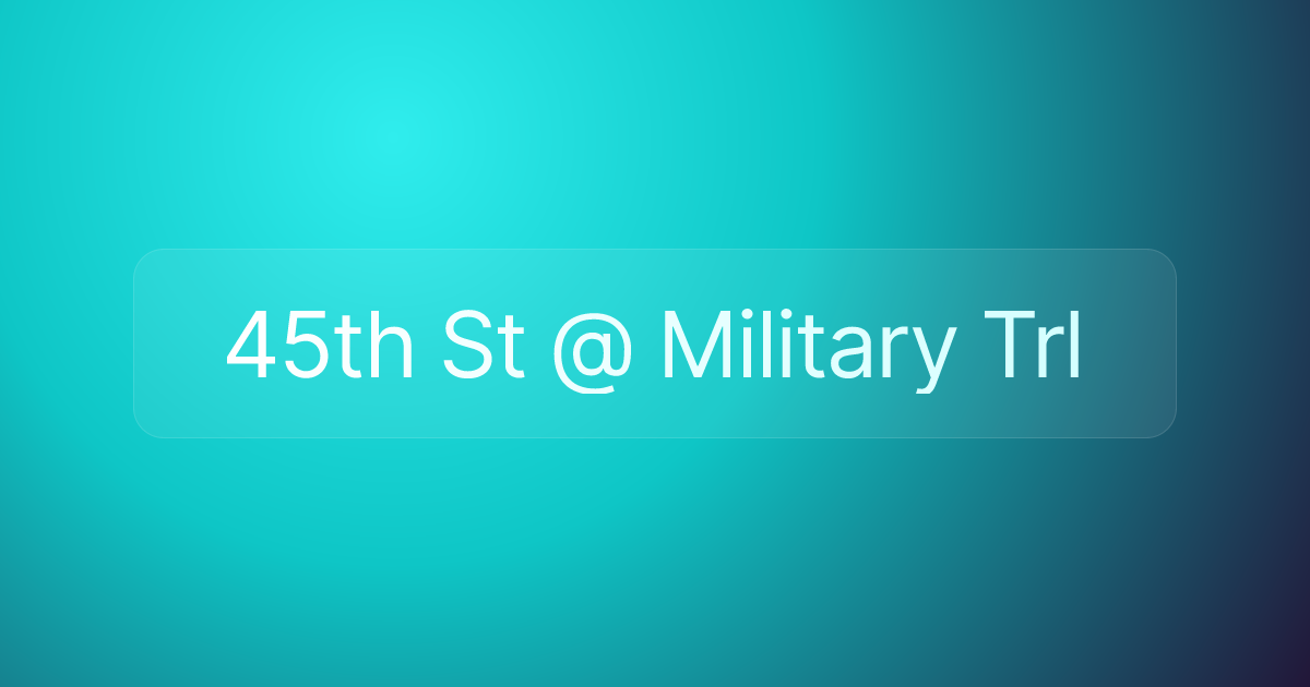 45th St @ Military Trl
