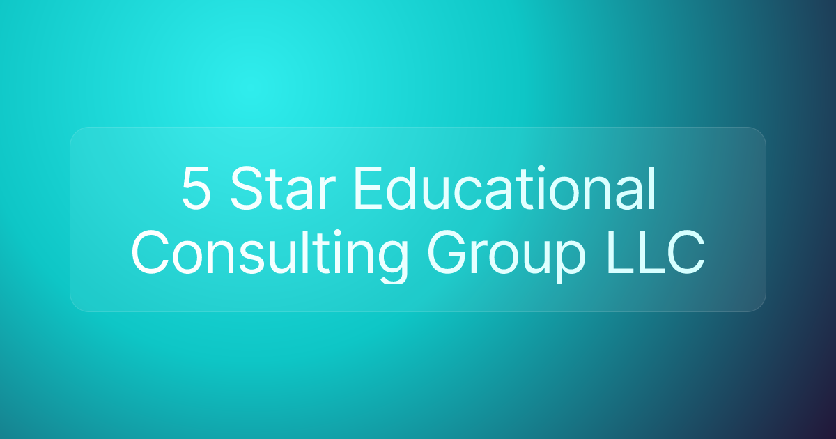 5 Star Educational Consulting Group LLC