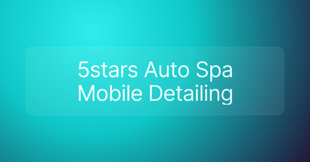 5stars Auto Spa Mobile Detailing