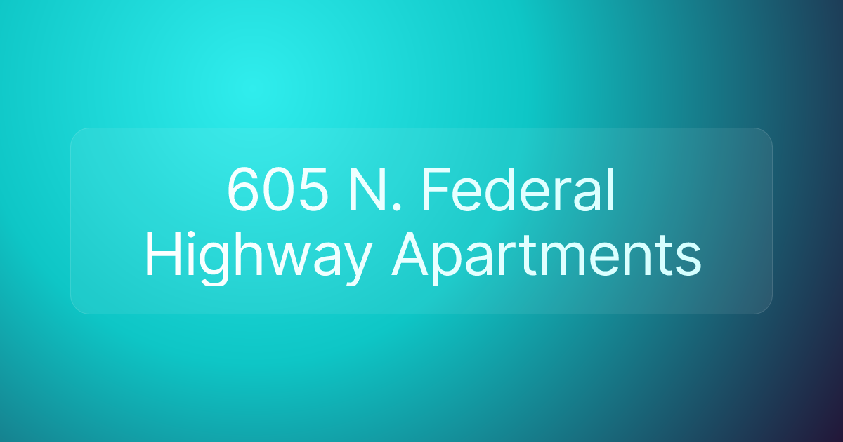 605 N. Federal Highway Apartments