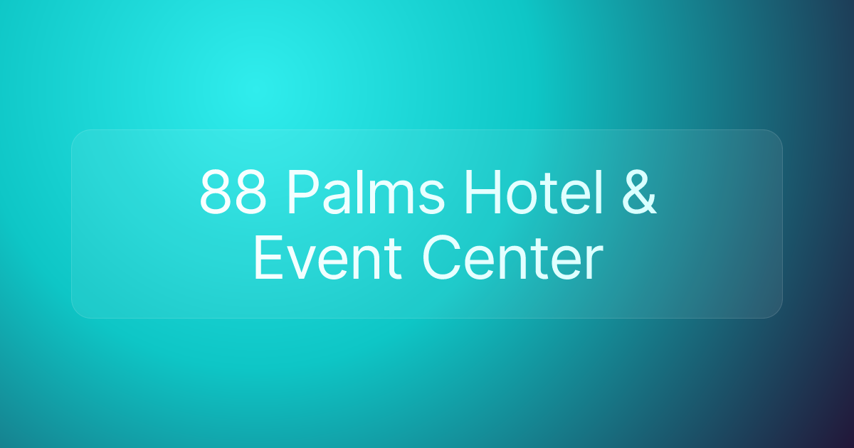 88 Palms Hotel & Event Center