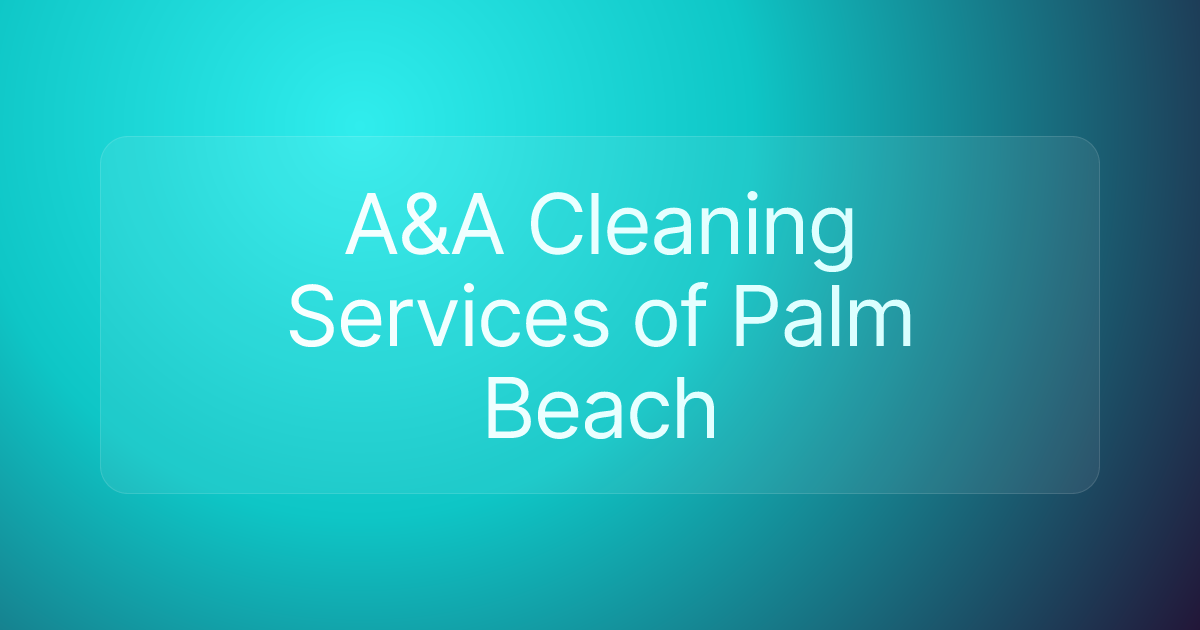 A&A Cleaning Services of Palm Beach