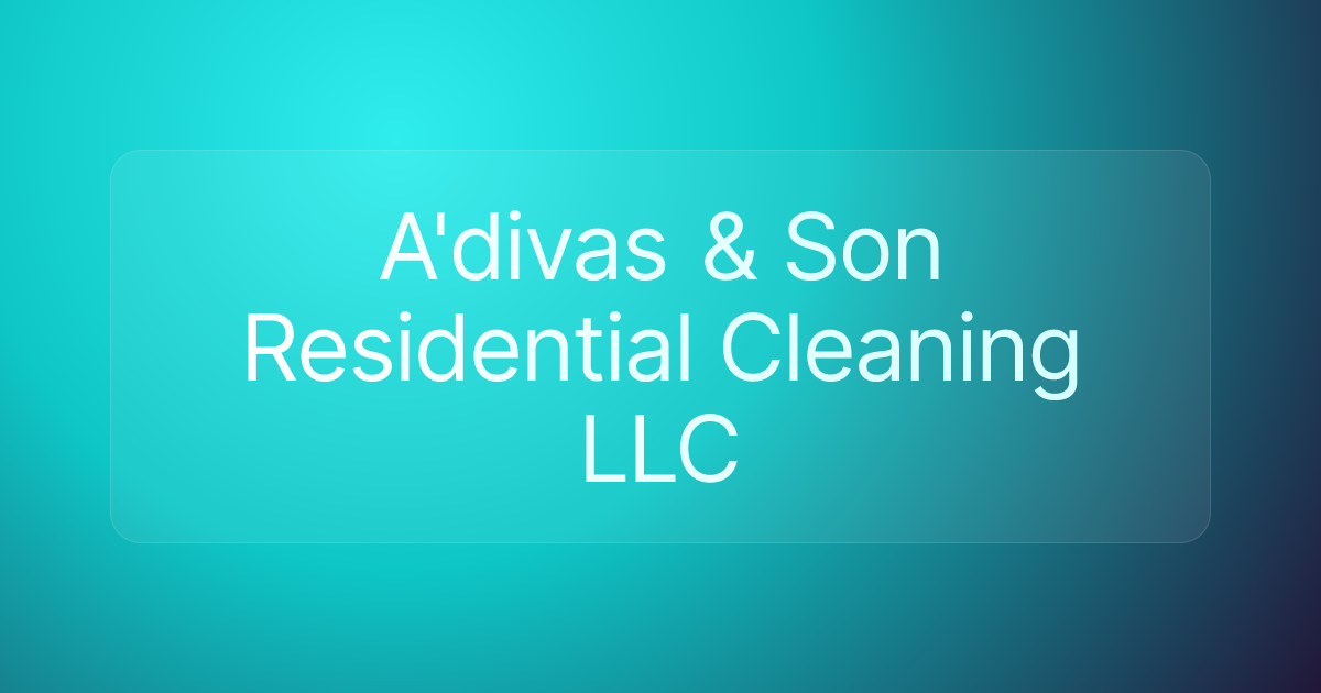 A'divas & Son Residential Cleaning LLC