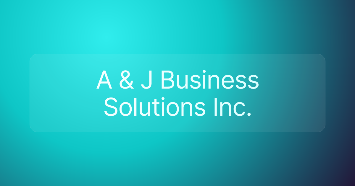 A & J Business Solutions Inc.