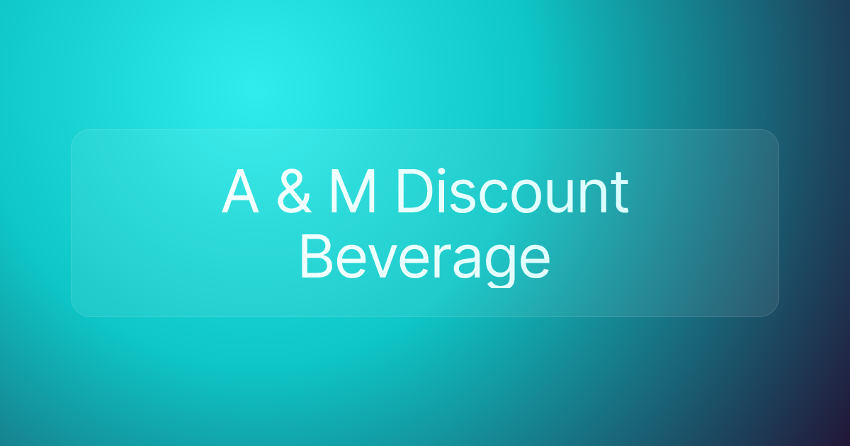 A & M Discount Beverage