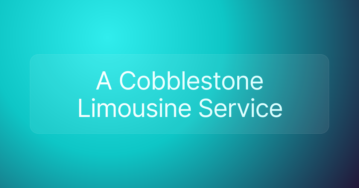 A Cobblestone Limousine Service