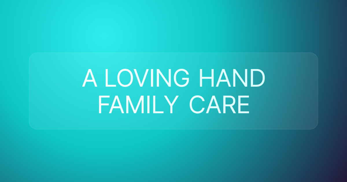 A LOVING HAND FAMILY CARE