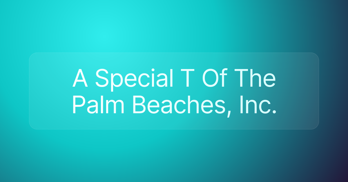 A Special T Of The Palm Beaches, Inc.