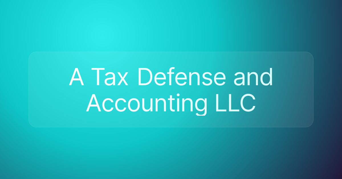 A Tax Defense and Accounting LLC