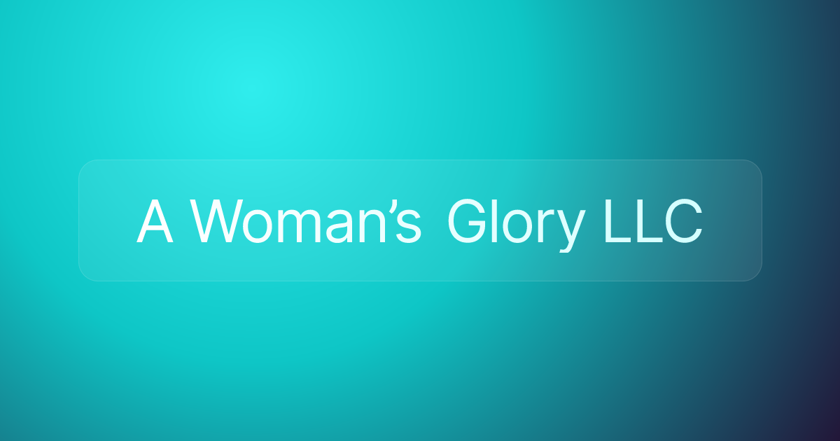 A Woman’s Glory LLC