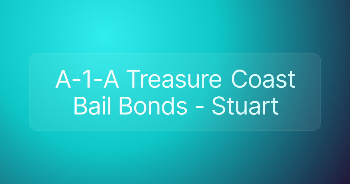 A-1-A Treasure Coast Bail Bonds - Stuart