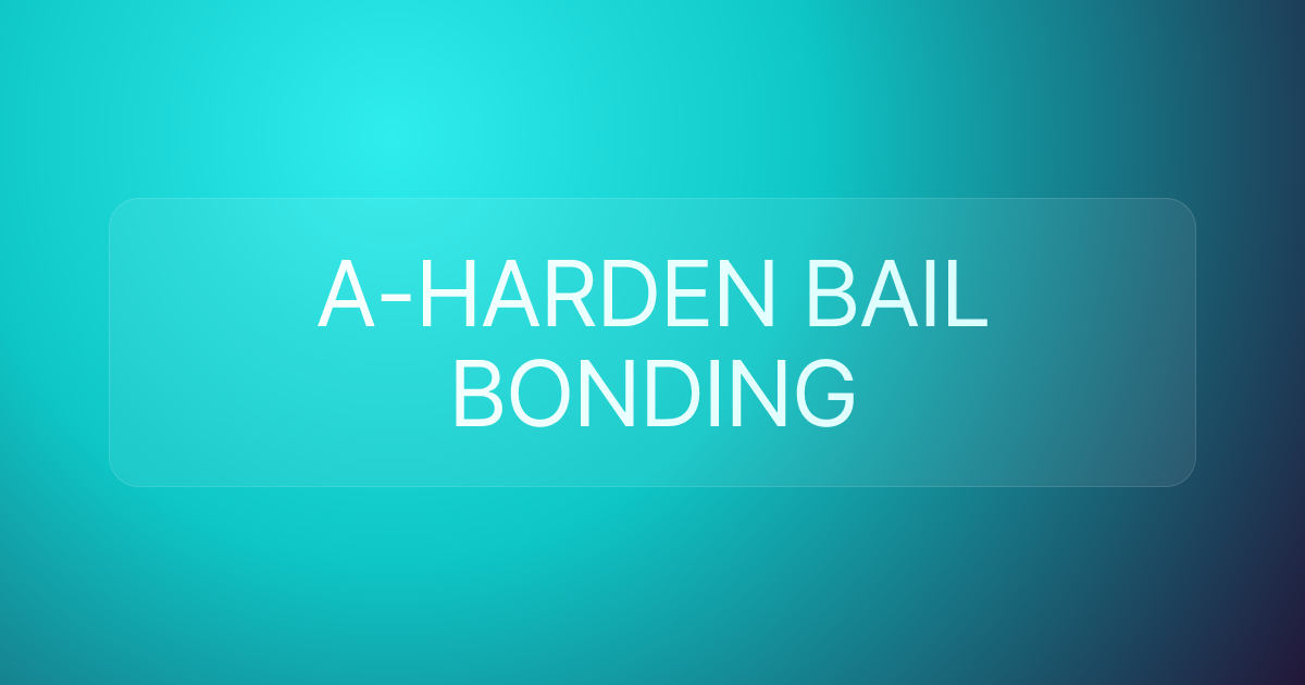 A-HARDEN BAIL BONDING