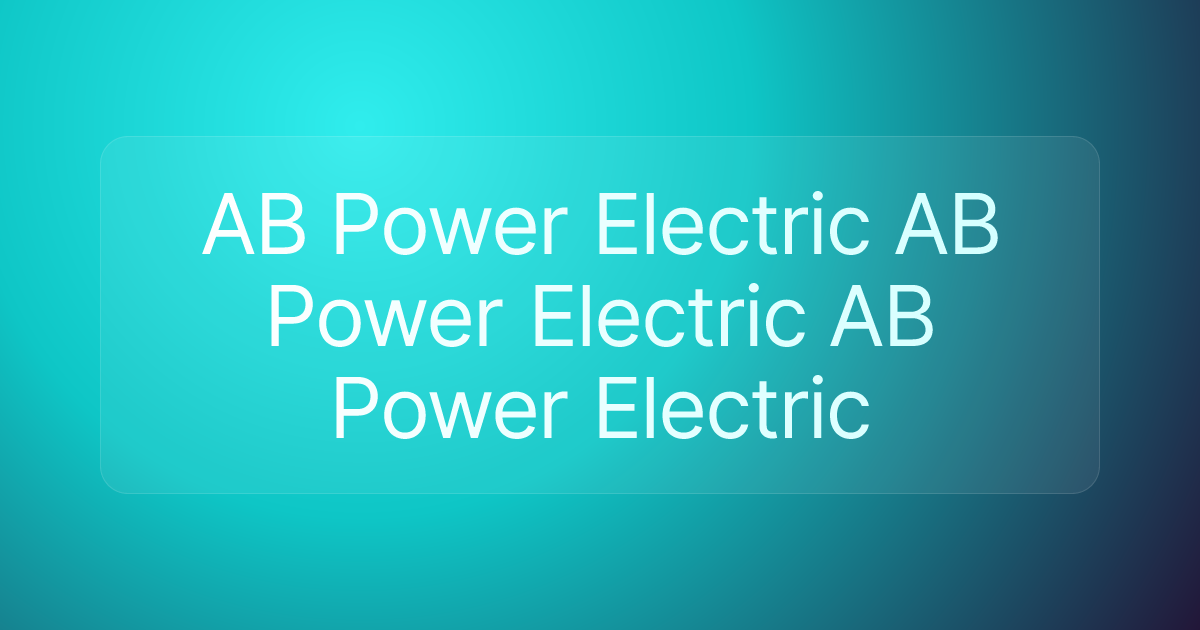 AB Power Electric AB Power Electric AB Power Electric