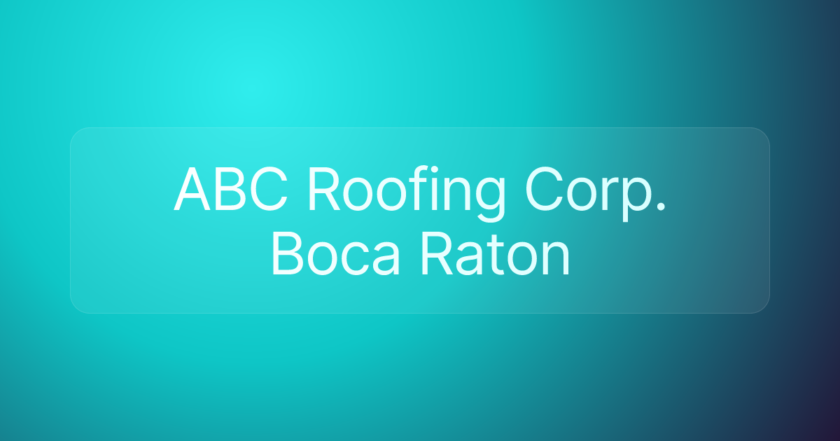 ABC Roofing Corp. Boca Raton