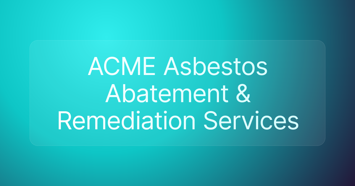 ACME Asbestos Abatement & Remediation Services