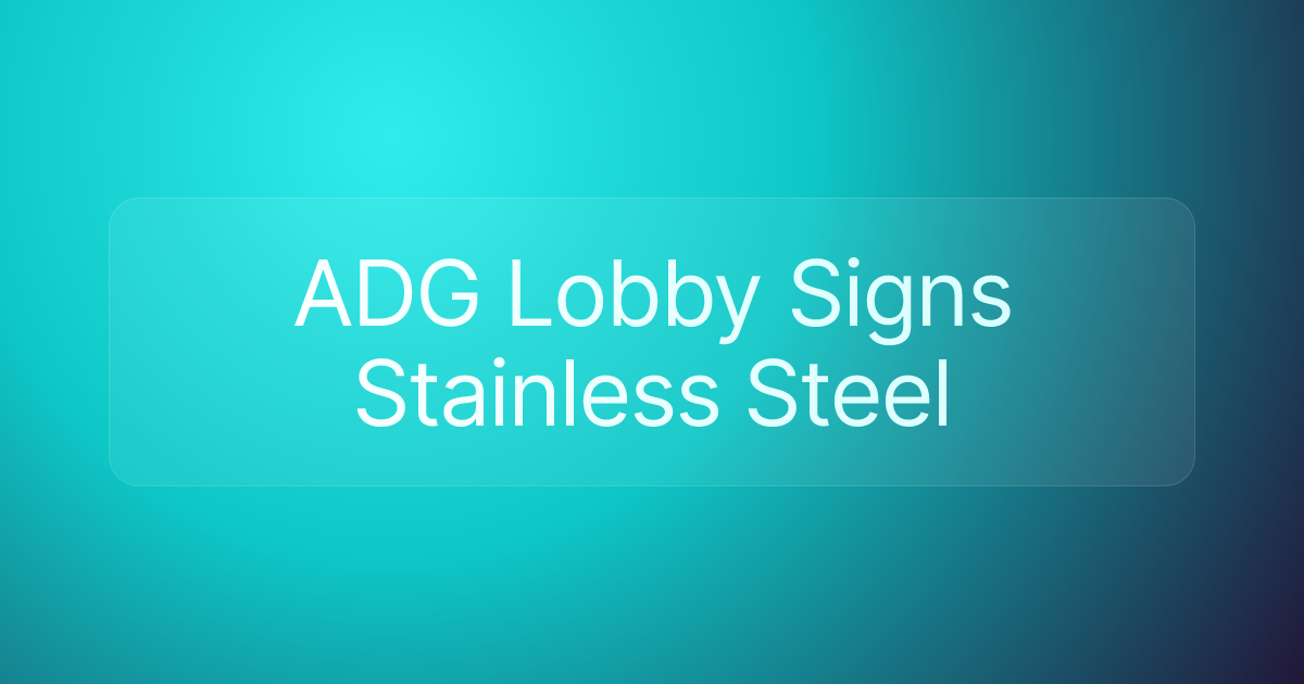 ADG Lobby Signs Stainless Steel