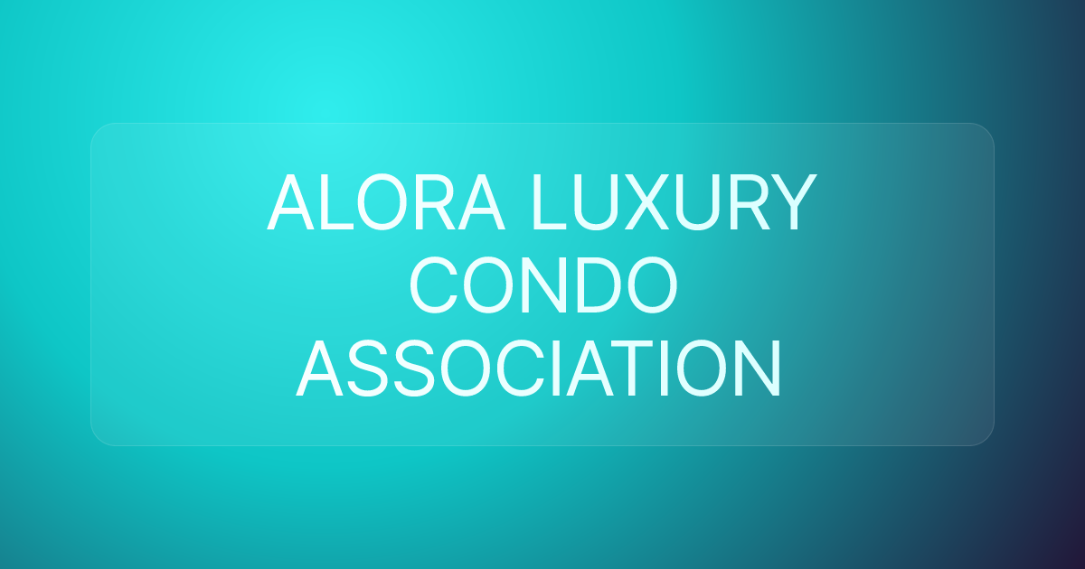 ALORA LUXURY CONDO ASSOCIATION