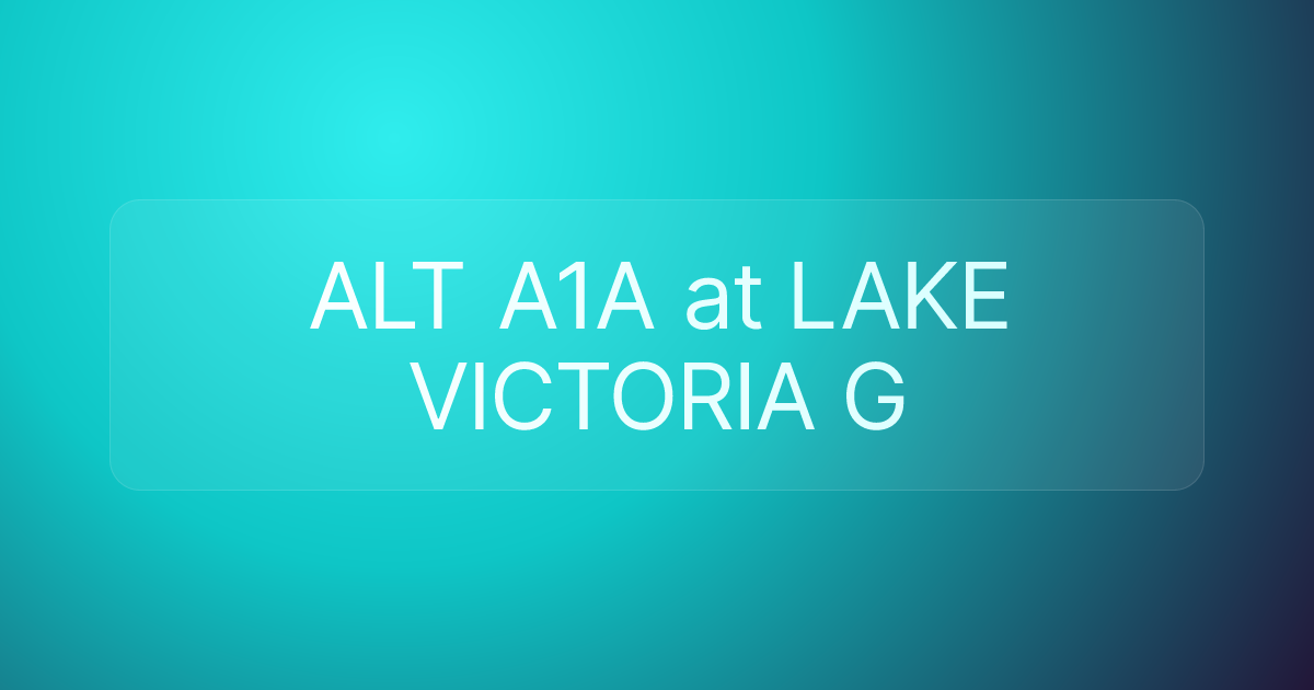 ALT A1A at LAKE VICTORIA G