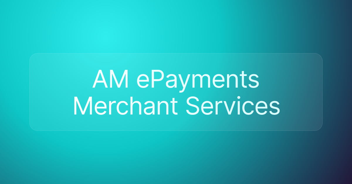 AM ePayments Merchant Services