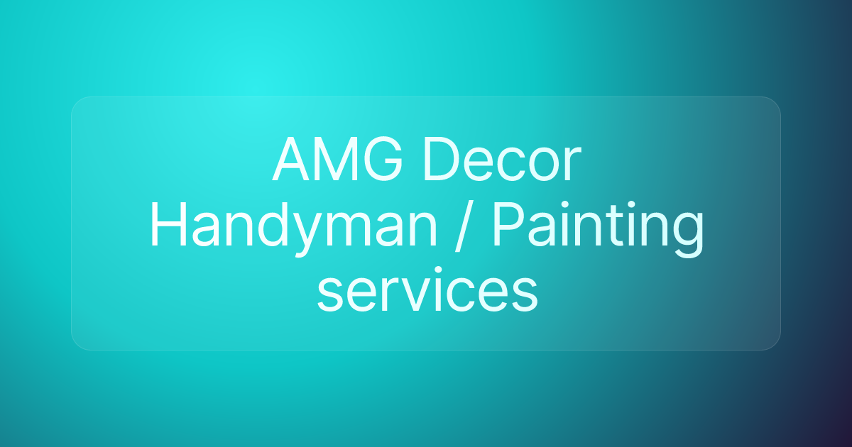 AMG Decor Handyman / Painting services