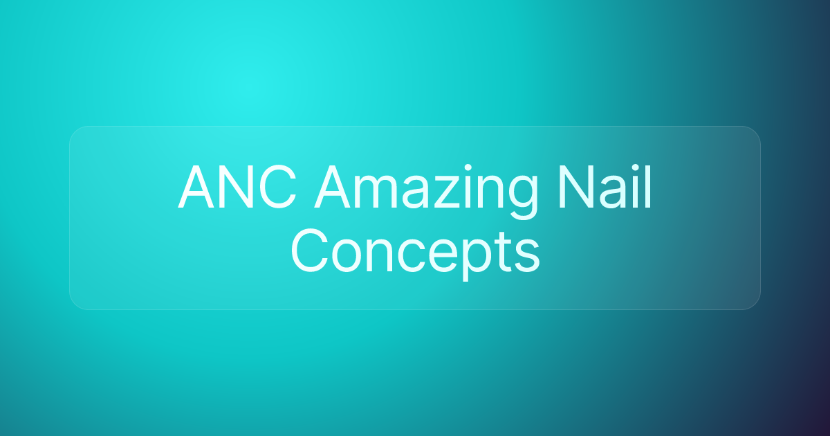 ANC Amazing Nail Concepts
