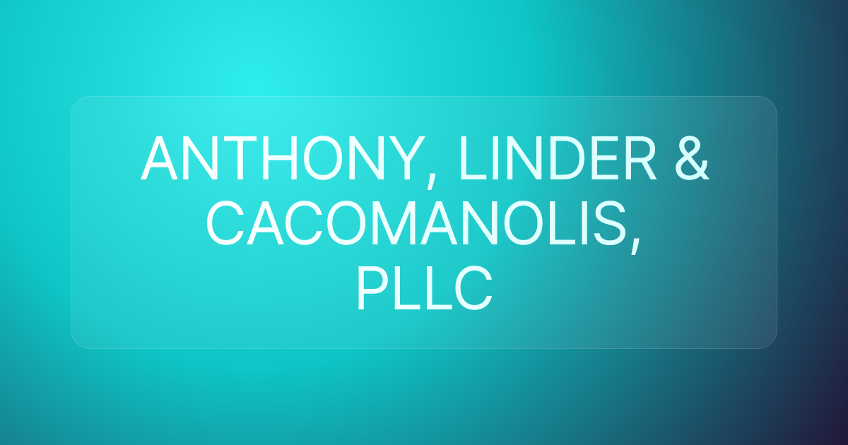 ANTHONY, LINDER & CACOMANOLIS, PLLC