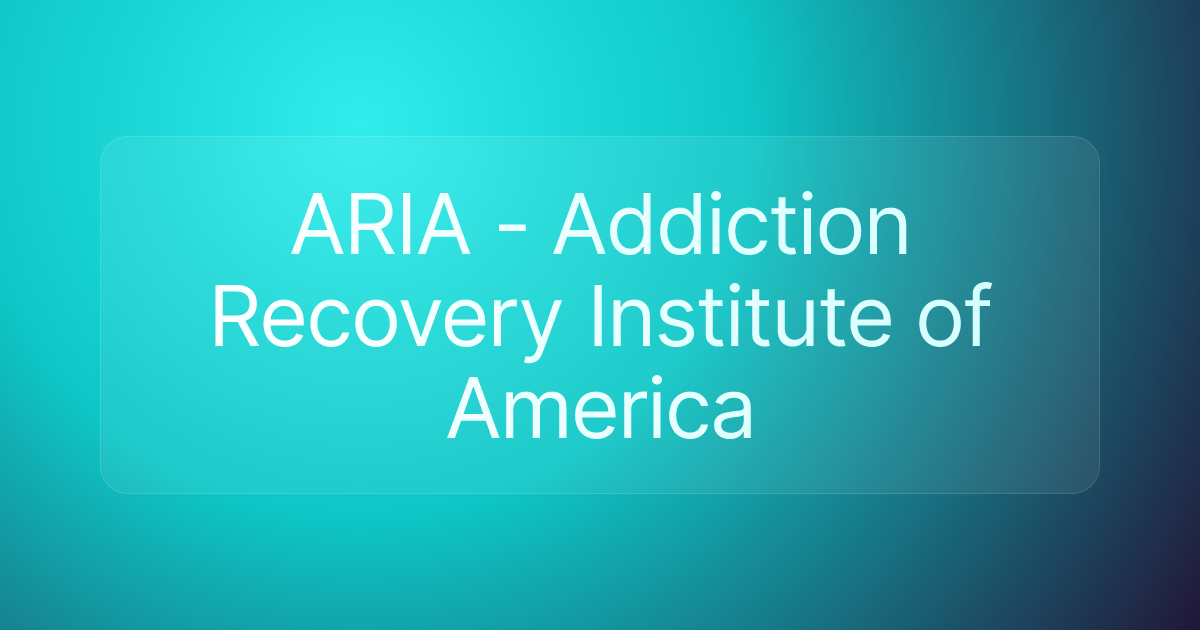 ARIA - Addiction Recovery Institute of America