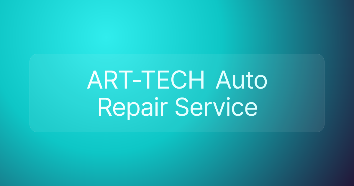 ART-TECH Auto Repair Service