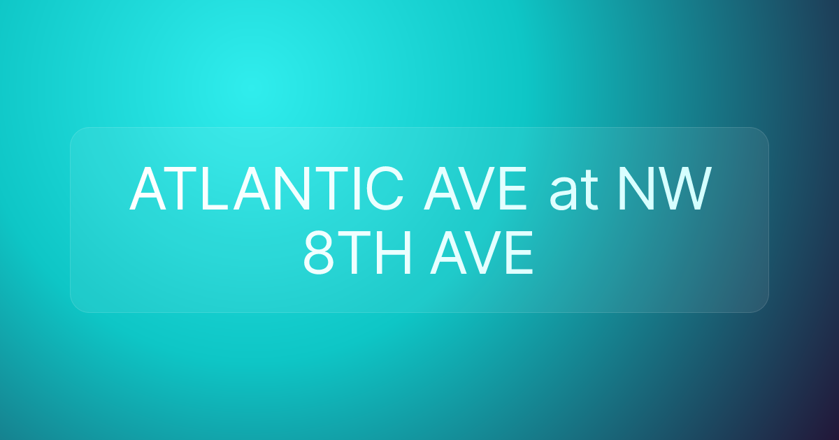ATLANTIC AVE at NW 8TH AVE
