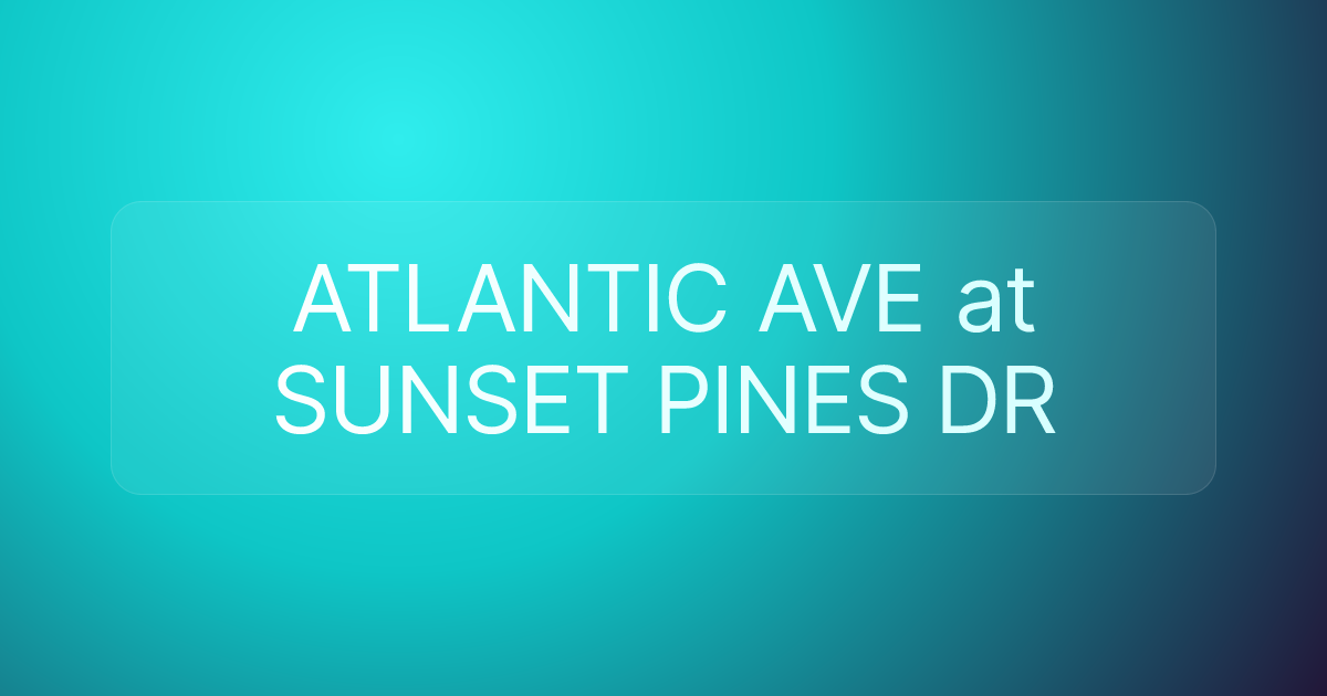ATLANTIC AVE at SUNSET PINES DR