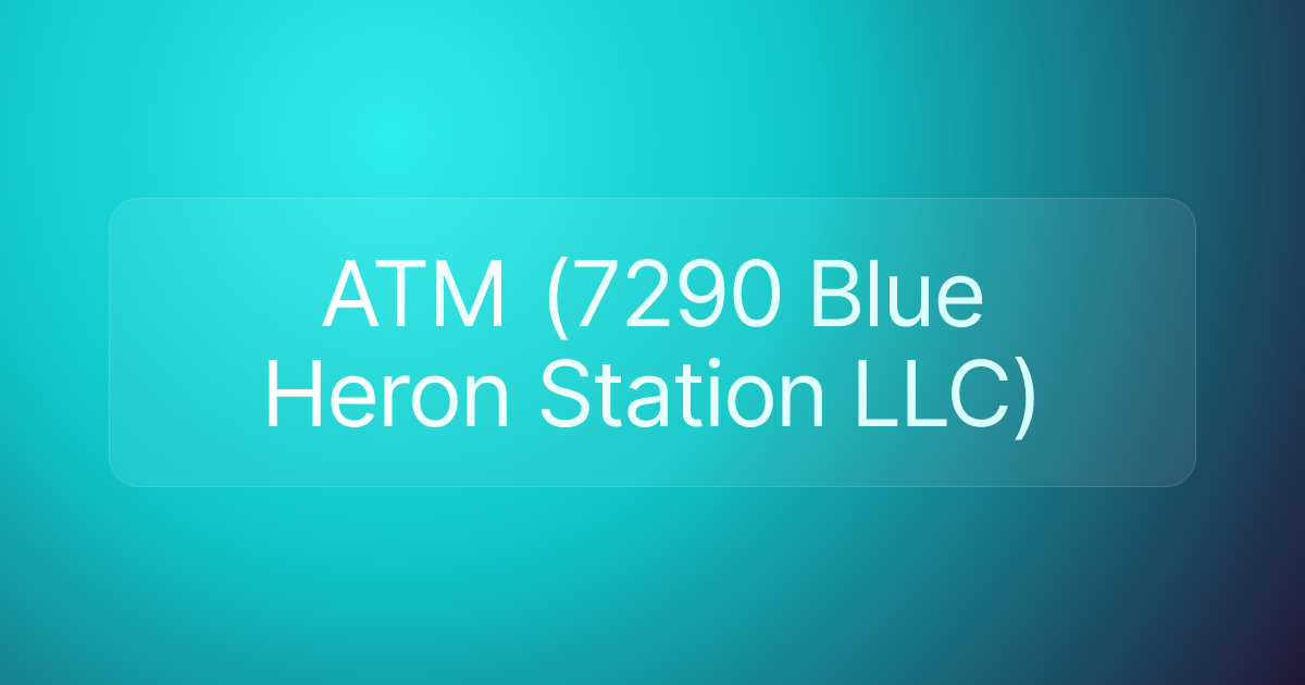 ATM (7290 Blue Heron Station LLC)