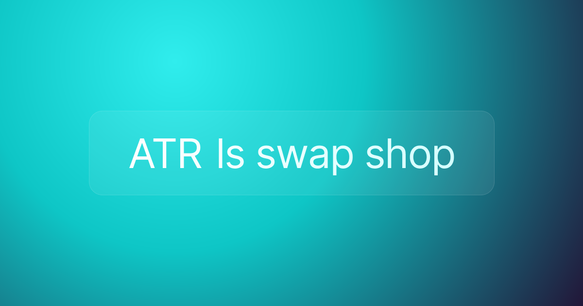 ATR ls swap shop
