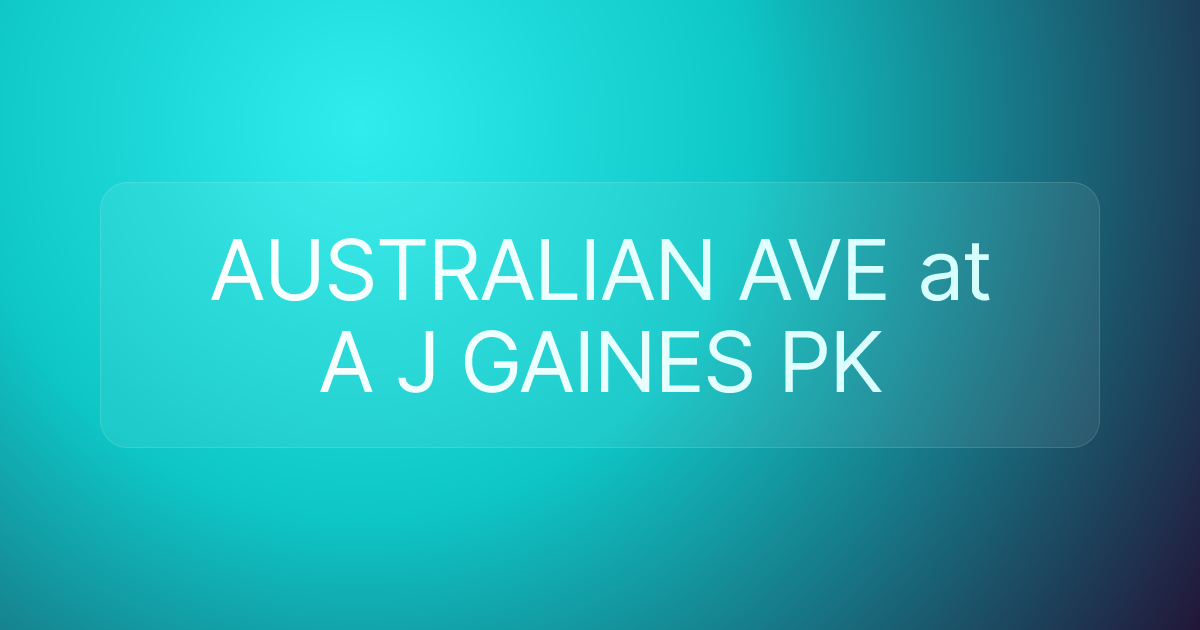 AUSTRALIAN AVE at A J GAINES PK