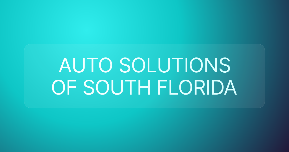 AUTO SOLUTIONS OF SOUTH FLORIDA