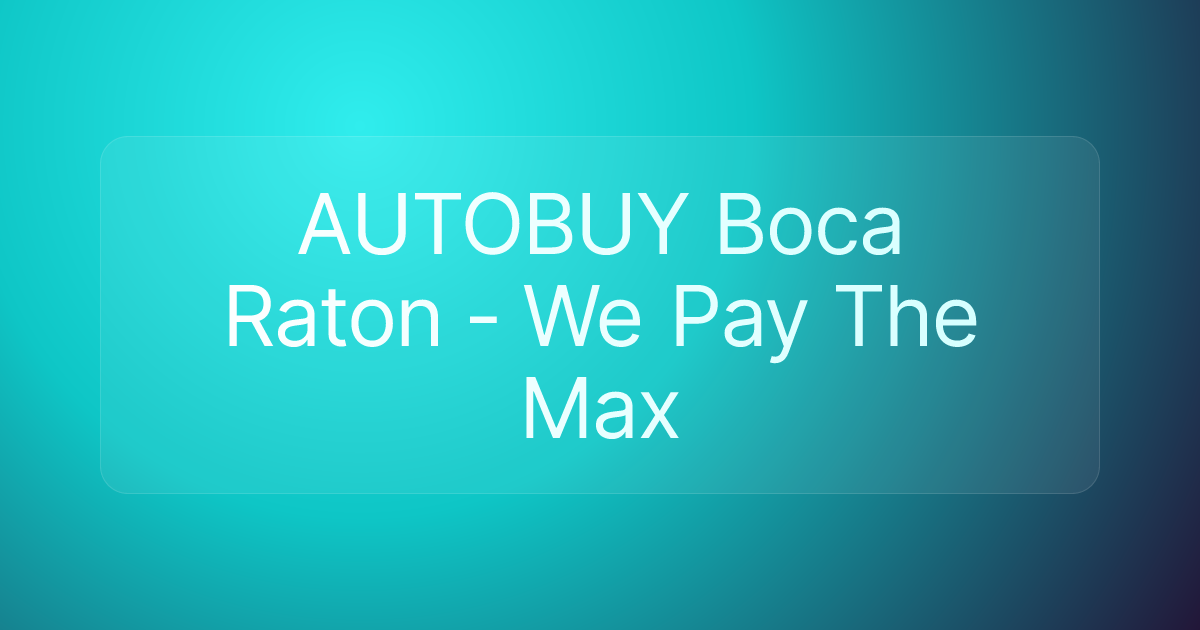 AUTOBUY Boca Raton - We Pay The Max