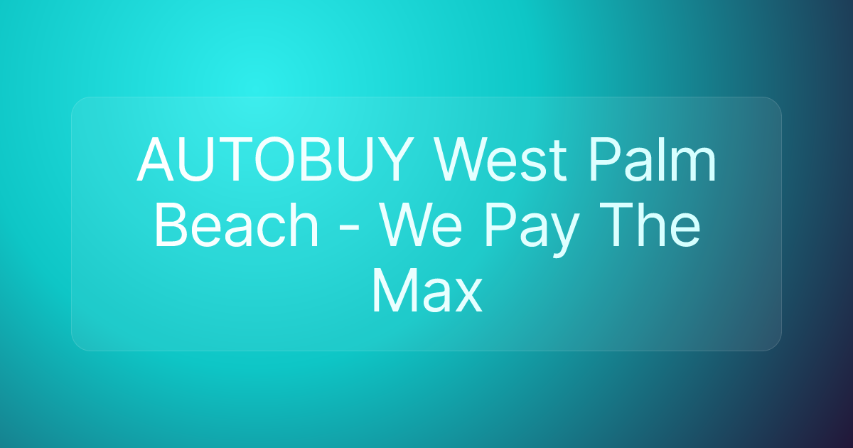AUTOBUY West Palm Beach - We Pay The Max