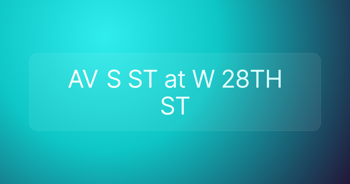 AV S ST at W 28TH ST