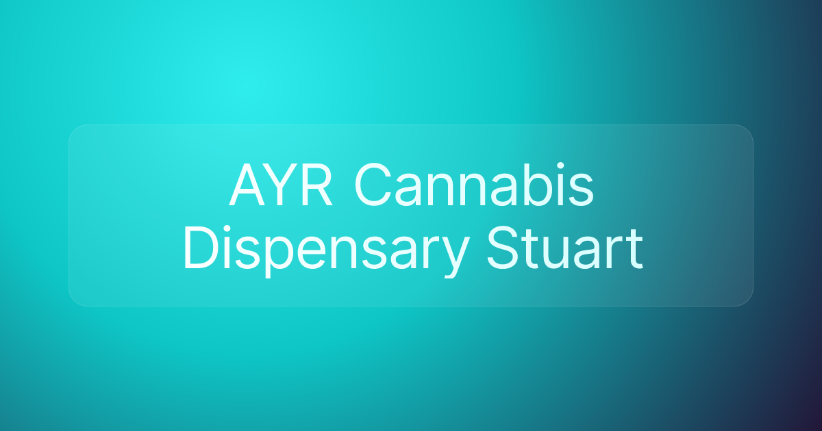 AYR Cannabis Dispensary Stuart