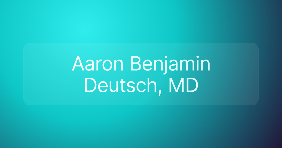 Aaron Benjamin Deutsch, MD